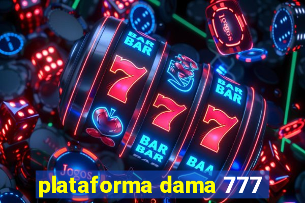 plataforma dama 777